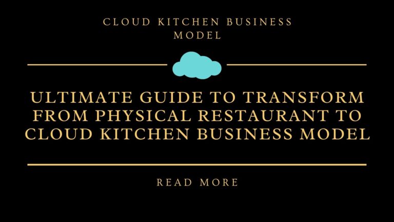 Ultimate Guide To Transform From Physical Restaurant To Cloud Kitchen Business Model