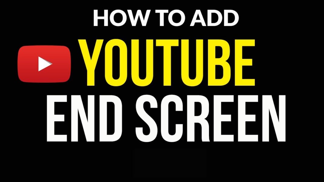 How To Make a YouTube End Screen